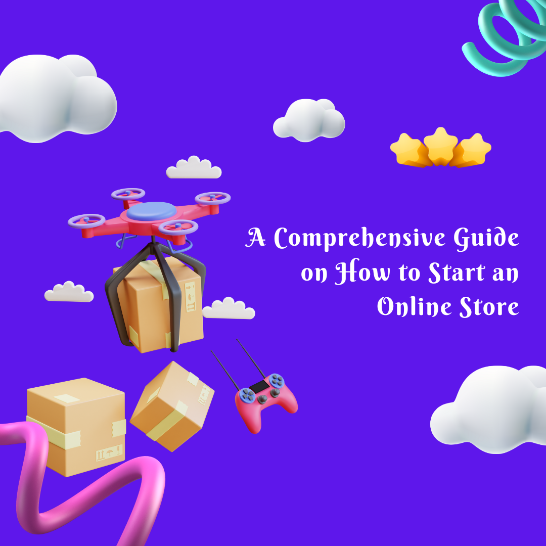Crafting Success in the Digital Realm: A Comprehensive Guide on How to Start an Online Store