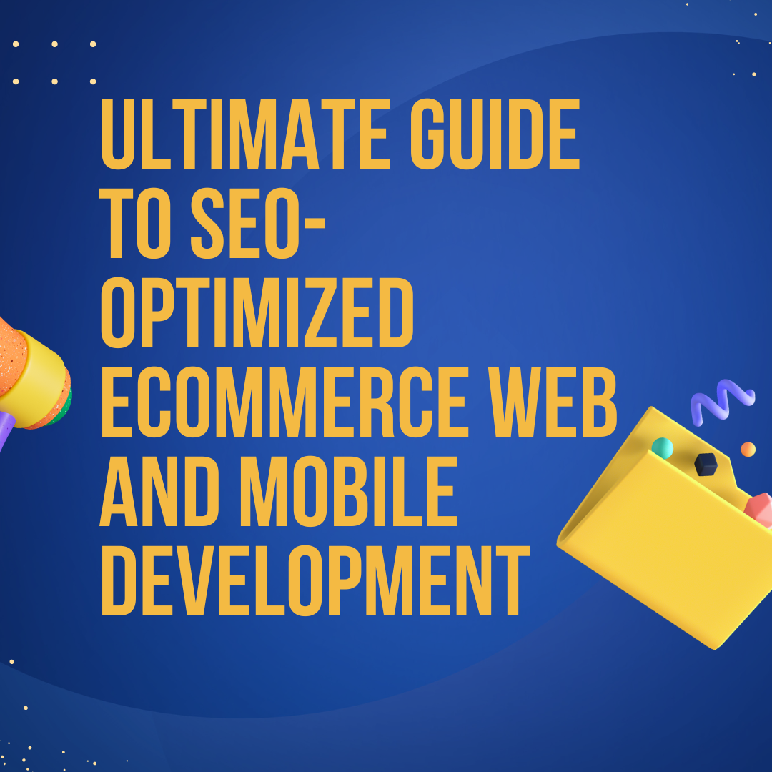 Elevate Your Business: The Ultimate Guide to SEO-Optimized Ecommerce Web and Mobile Development with Skynite